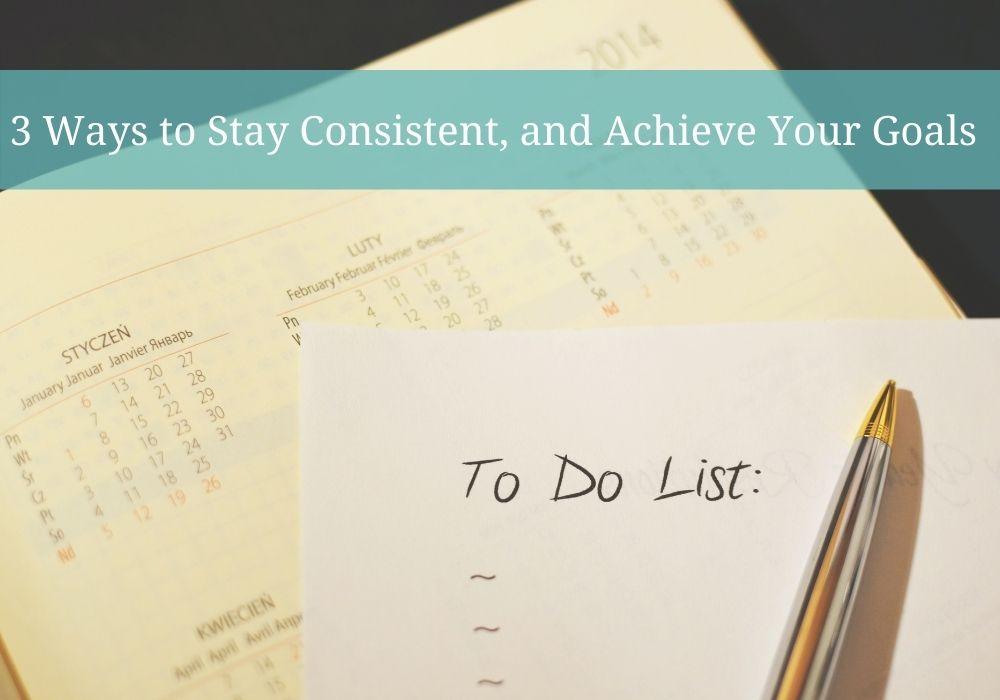 3 Best Strategies to Achieve Your Goals