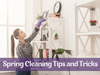 Spring Cleaning Tips and Tricks